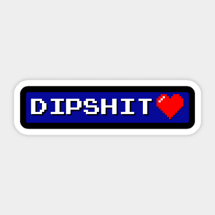 Dipshit Heart Pixel Sticker